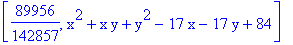 [89956/142857, x^2+x*y+y^2-17*x-17*y+84]